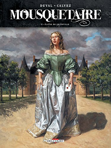 jaquette livre Mousquetaire Tome 2 - Eloïse De Grainville
