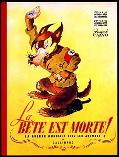 jaquette livre La Bête Est Morte ! La Guerre Mondiale Chez Les Animaux - 1re Partie, Quand La Bête Est Déchaînée - 2e Partie, Quand La Bête Est Terrassée