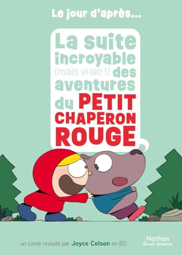 jaquette livre La Suite Incroyable (Mais Vraie !) Des Aventures Du Petit Chaperon Rouge