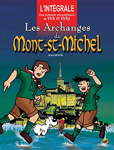 jaquette livre Les Aventures De Vick Et Vicky L'intégrale - Les Archanges Du Mont-Saint-Michel - Tome 1, Le Manuscrit - Tome 2, Le Pardon
