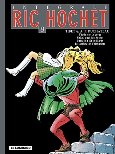 jaquette livre Ric Hochet L'intégrale Tome 8 - L'épée Sur La Gorge - Hallali Pour Ric Hochet - Opération 100 Milliards - Le Fantôme De L'alchimiste
