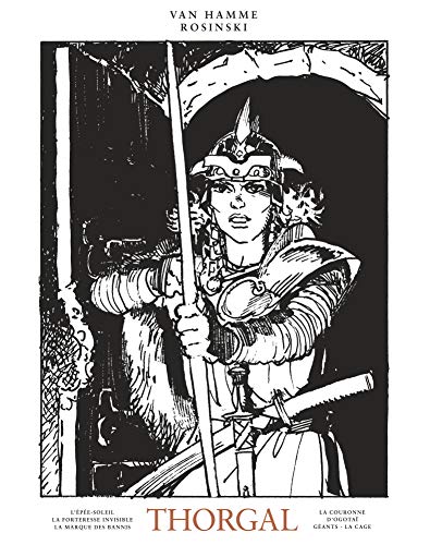 jaquette livre Thorgal Oeuvres Complètes Tome 4 - L'épée-Soleil - La Forteresse Invisible - La Marque Des Bannis, La Couronne D'ogotaï, Géants, La Cage