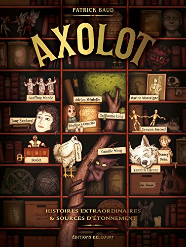 jaquette livre Axolot - Histoires Extraordinaires & Sources D'étonnement