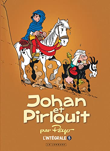 jaquette livre Johan Et Pirlouit L'intégrale Tome 5 - La Horde Du Corbeau - Les Troubadours De Roc-À-Pic - La Nuit Des Sorciers - La Rose Des Sables
