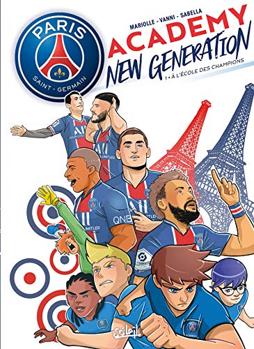 jaquette livre Paris Saint-Germain Academy New Generation Tome 1 - A L'école Des Champions