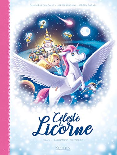 jaquette livre Céleste La Licorne Tome 1 - Rallumons Les Étoiles