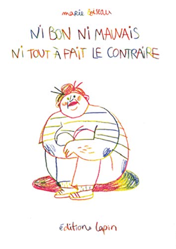 jaquette livre Ni Bon Ni Mauvais Ni Tout À Fait Le Contraire