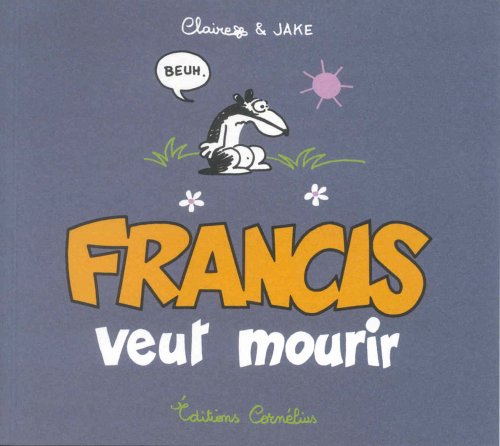 jaquette livre Francis Veut Mourir