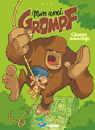 jaquette livre Mon Ami Grompf Tome 8 - Classe Sauvage