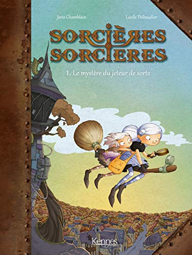 jaquette livre Sorcières Sorcières Tome 1 - Le Mystère Du Jeteur De Sorts