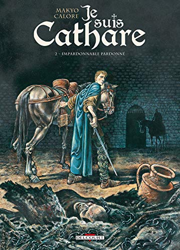 jaquette livre Je Suis Cathare Tome 2 - Impardonnable Pardonné