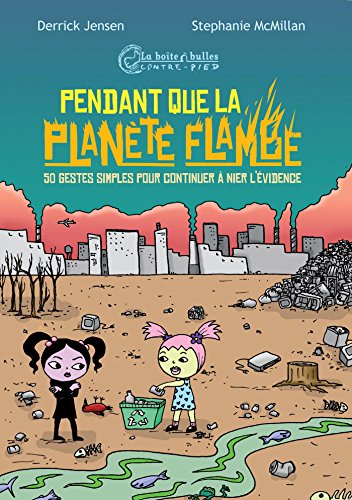 jaquette livre Pendant Que La Planète Flambe - 50 Gestes Simples Pour Continuer À Nier L'évidence