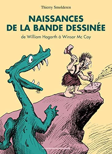 jaquette livre Naissances De La Bande Dessinée - De William Hogarth À Winsor Mccay