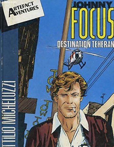 jaquette livre Johnny Focus - Destination Téhéran