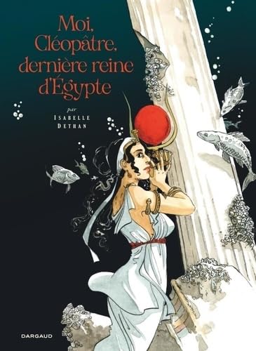 jaquette livre Moi, Cléopâtre, Dernière Reine D'egypte