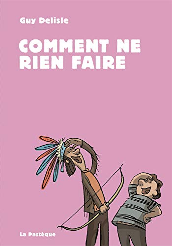 jaquette livre Comment Ne Rien Faire
