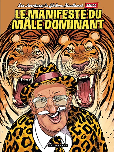 jaquette livre Les Aventures De Jérôme Moucherot Tome 5 - Le Manifeste Du Mâle Dominant (Et Des Mâles Dominantes)