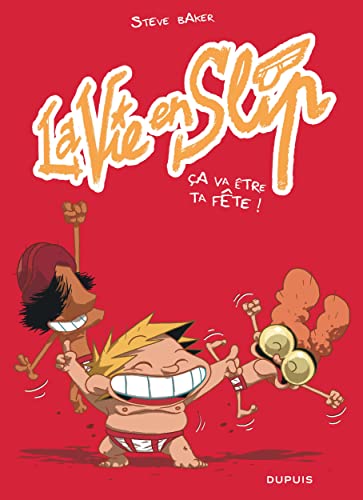 jaquette livre La Vie En Slip Tome 2 - Ça Va Être Ta Fête !