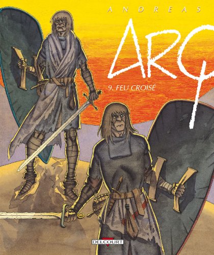 jaquette livre Arq Tome 9 - Feu Croisé