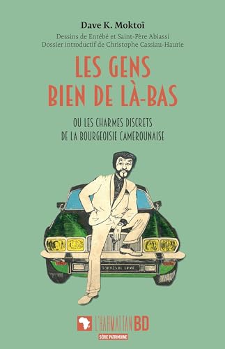 jaquette livre Les Gens Bien De Là-Bas - Ou Les Charmes Discrets De La Bourgeoisie Camerounaise
