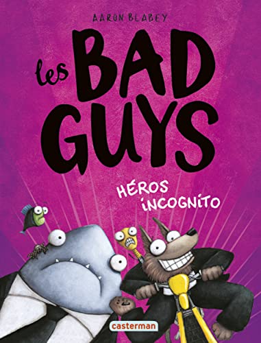 jaquette livre Les Bad Guys Tome 3 - Héros Incognito
