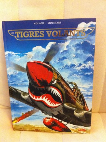 jaquette livre Les Tigres Volants Volume 1 : Tome 1, Raids Sur Rangoon - Tome 2, Mission À Singapour - Tome 3, Tonnerre Sur Le Yang Tsé. Tome 4, Etoile Rouge