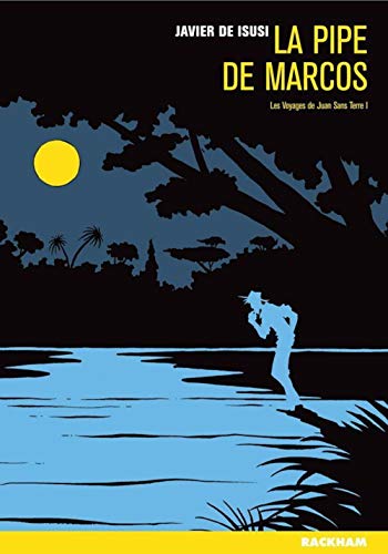 jaquette livre Les Voyages De Juan Sans Terre Tome 1 - La Pipe De Marcos