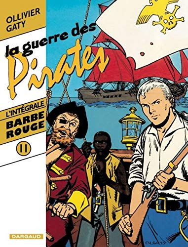 jaquette livre Barbe-Rouge Tome 11 - La Guerre Des Pirates - A Nous La Tortue - L'or Et La Gloire - La Guerre Des Pirates