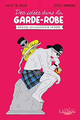 jaquette livre Des Idées Dans La Garde-Robe - Grosse Philosophie De La Mode