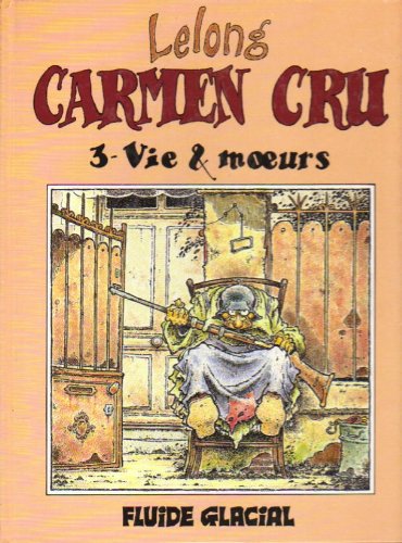 jaquette livre Carmen Cru Tome 3 - Vie & Moeurs