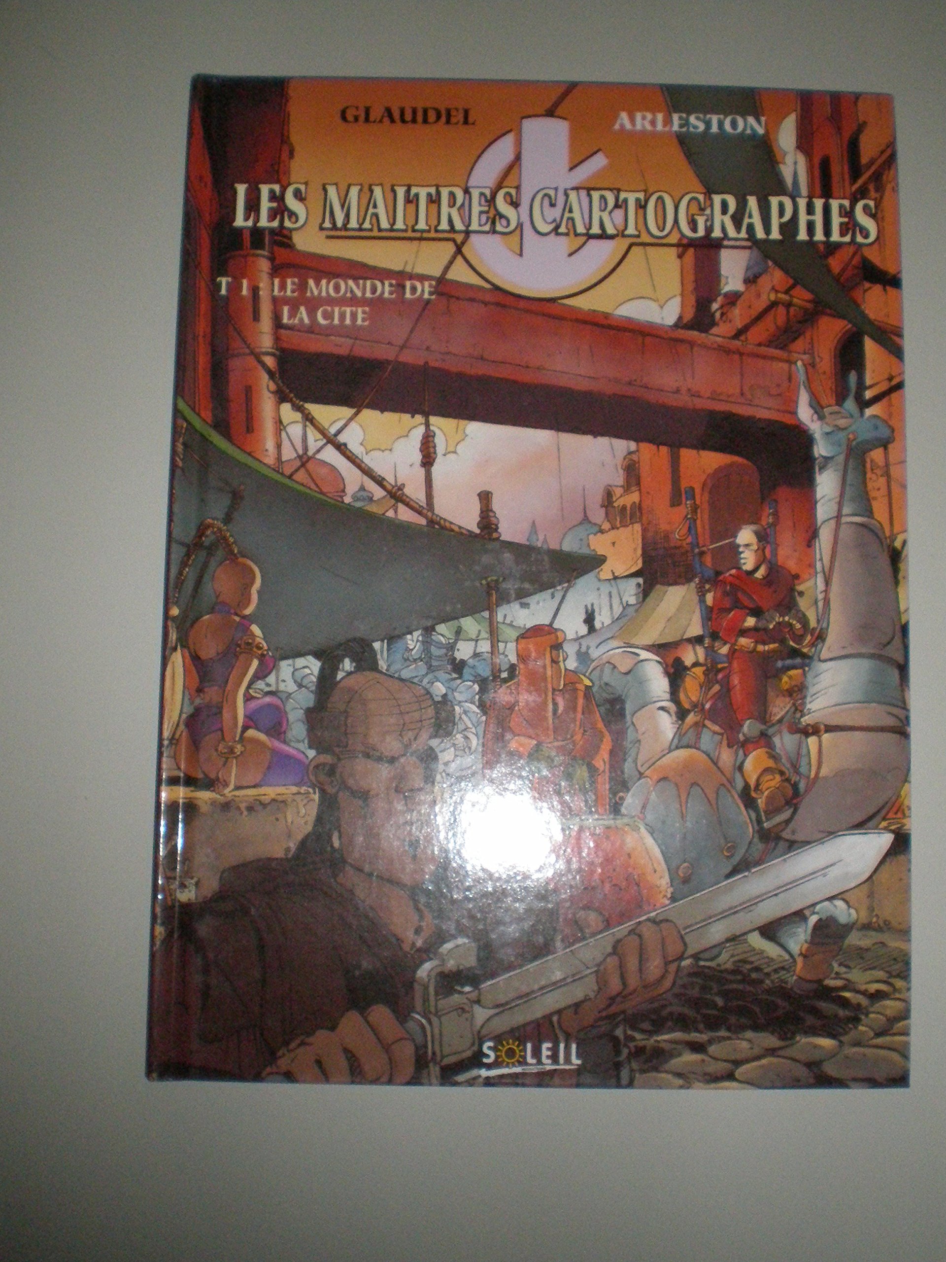 jaquette livre LES MAITRES CARTOGRAPHES TOME 1 : LE MONDE DE LA CITE