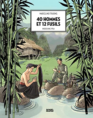 jaquette livre 40 Hommes Et 12 Fusils - Indochine 1954