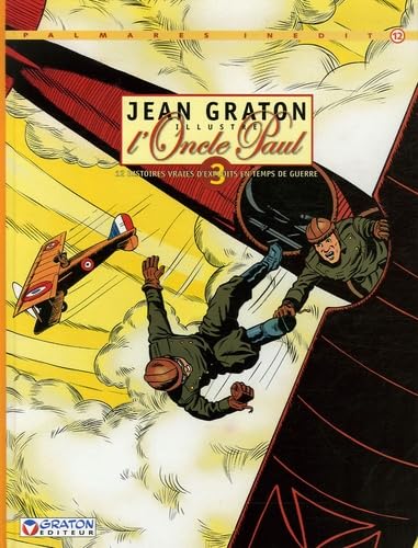 jaquette livre Jean Graton Illustre L'oncle Paul Tome 3 - 12 Histoires Vraies D'exploits En Temps De Guerre