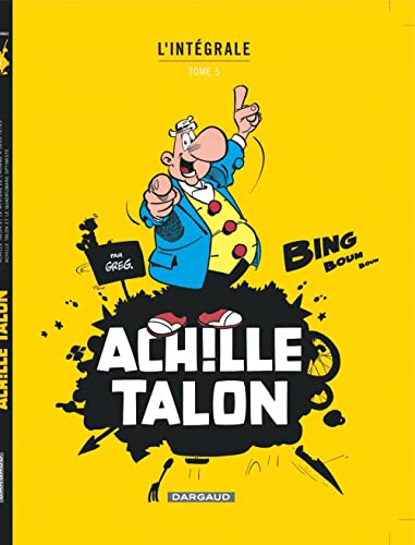 jaquette livre Achille Talon L'intégrale Tome 5 - Pas De Pitié Pour Achille Talon - Achille Talon Et Le Mystère De L'homme À Deux Têtes - Achille Talon Et Le Quadrumane Optimiste