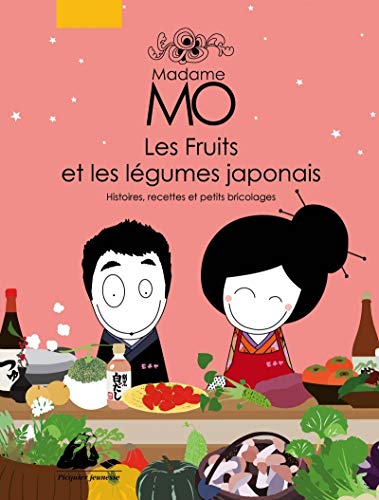 jaquette livre Madame Mo - Les Fruits et légumes japonais : Histoires, recettes et petits bricolages