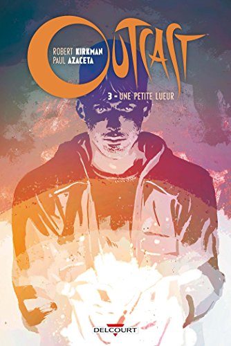 jaquette livre Outcast Tome 3 - Une Petit Lueur