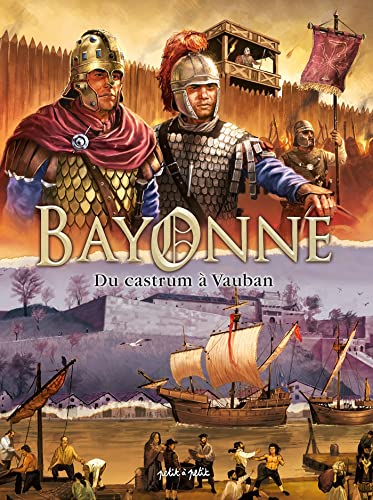 jaquette livre Bayonne En Bd 1 - Bayonne En Bd - Tome 1 - Du Castrum À Vauban