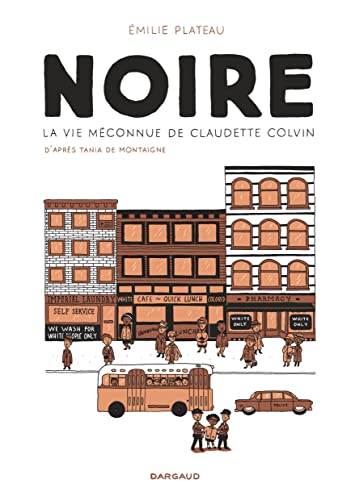 jaquette livre Noire - La Vie Méconnue De Claudette Colvin