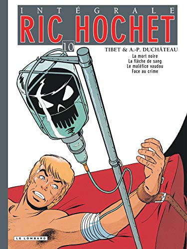 jaquette livre Ric Hochet L'intégrale Tome 10 - La Mort Noire - La Flèche De Sang - Le Maléfice Vaudou - Face Au Crime