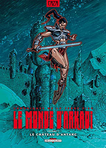 jaquette livre Le Monde D'arkadi Tome 7 - Le Château D'antarc