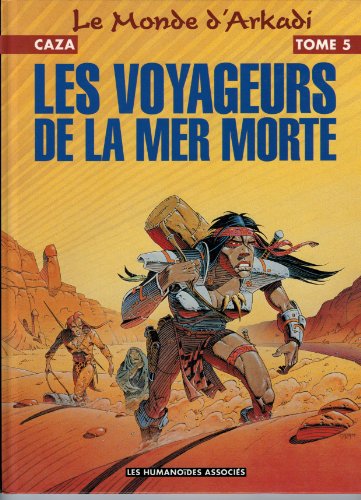 jaquette livre Le Monde D'arkadi Tome 5 : Les Voyageurs De La Mer Morte