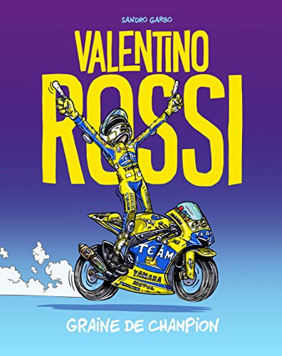jaquette livre BD VALENTINO ROSSI - Graine de champion T1 - Sandro Garbo