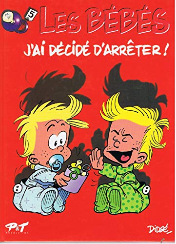 jaquette livre Les Bebes Tome 5 : J'ai Decide D'arreter !