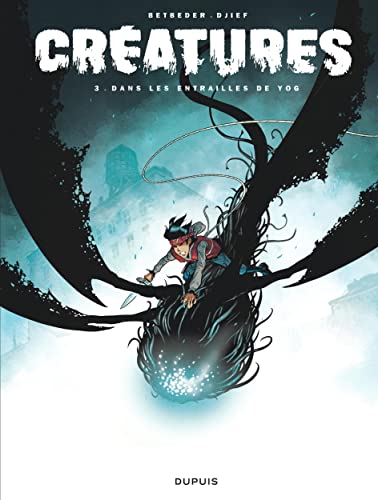 jaquette livre Créatures Tome 3 - Dans Les Entrailles De Yog