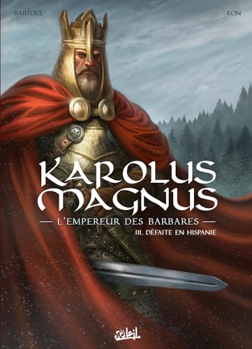 jaquette livre Karolus Magnus, L'empereur Des Barbares Tome 3 - Défaite En Hispanie