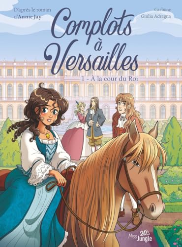jaquette livre Complots À Versailles Tome 1 - A La Cour Du Roi