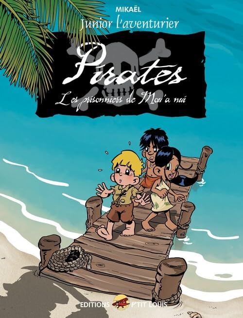 jaquette livre Junior L'aventurier Tome 3 - Pirates - Les Prisonniers De Mou'a Nui