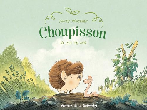 jaquette livre Choupisson Tome 1 - La Vie En Ver