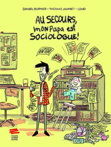 jaquette livre Au Secours, Mon Papa Est Sociologue !