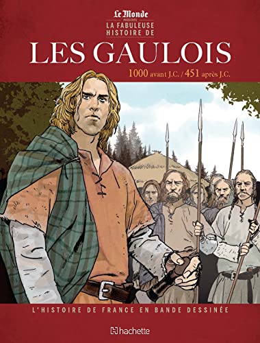 jaquette livre L'histoire De France En Bande Dessinée Tome 1 - Nos Ancêtres Les Gaulois - 1000 Avant J.-C. À 451 Après J.-C